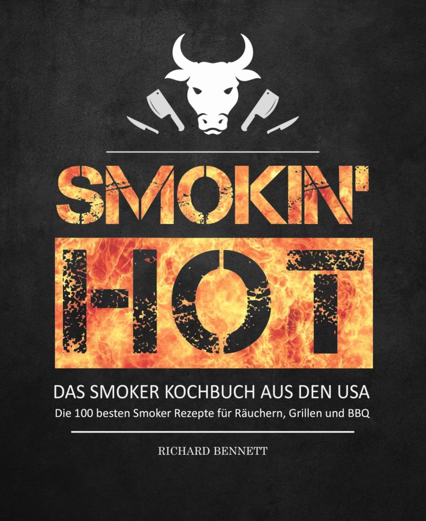 Smokin hot! - Das Smoker Kochbuch aus den USA: