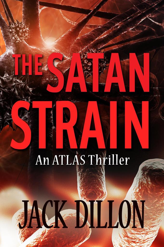 The Satan Strain (ATLAS Force #1)