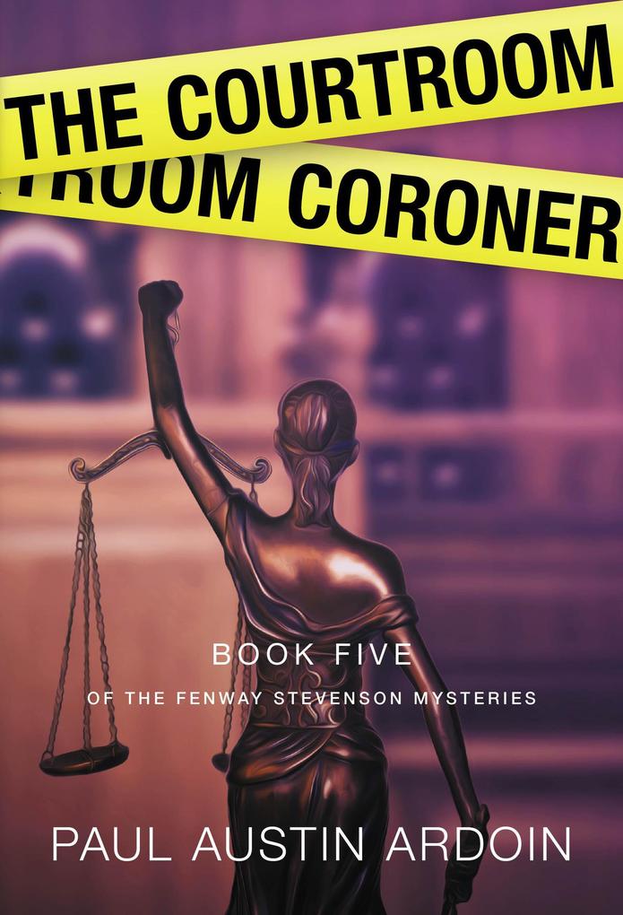 The Courtroom Coroner (Fenway Stevenson Mysteries #5)