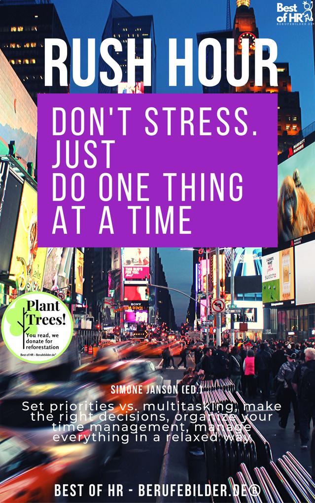 Rush Hour. Don‘t Stress. just Do One Thing at a Time