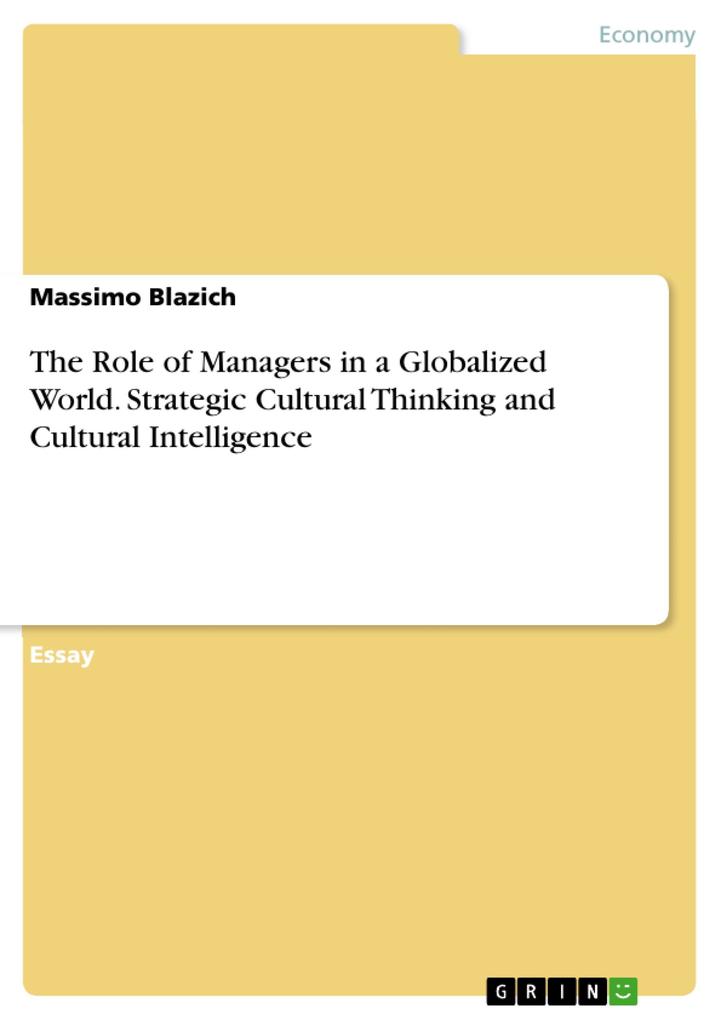 The Role of Managers in a Globalized World. Strategic Cultural Thinking and Cultural Intelligence