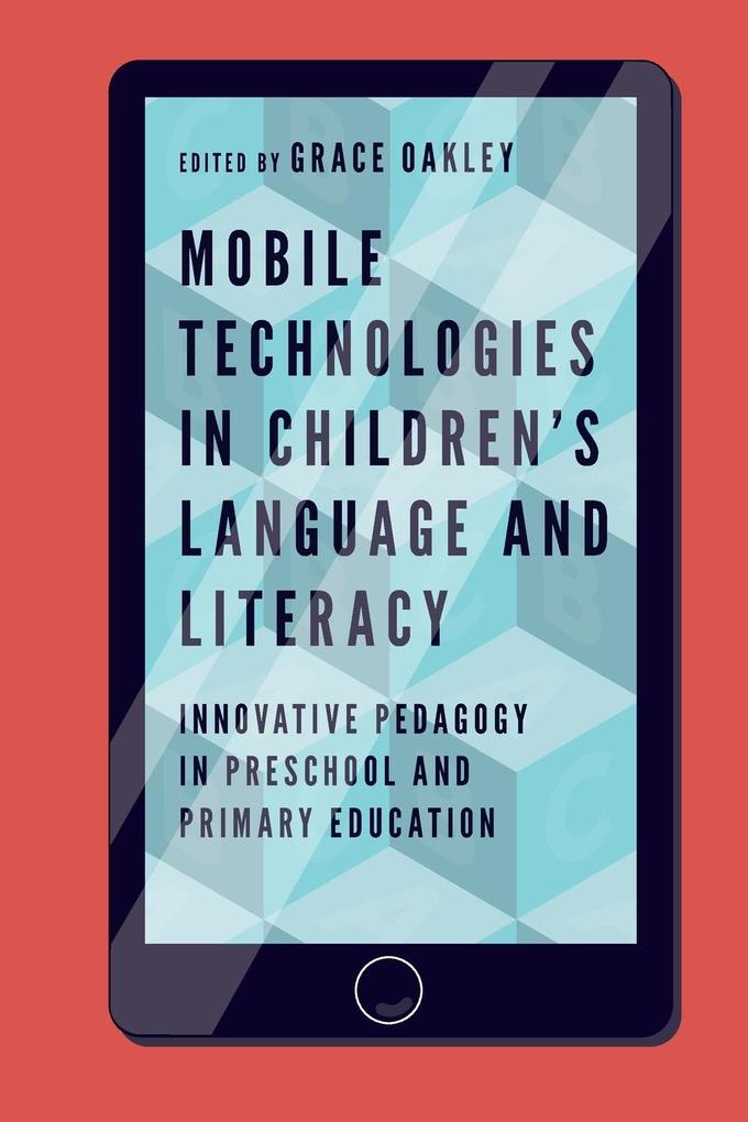 Mobile Technologies in Children‘s Language and Literacy