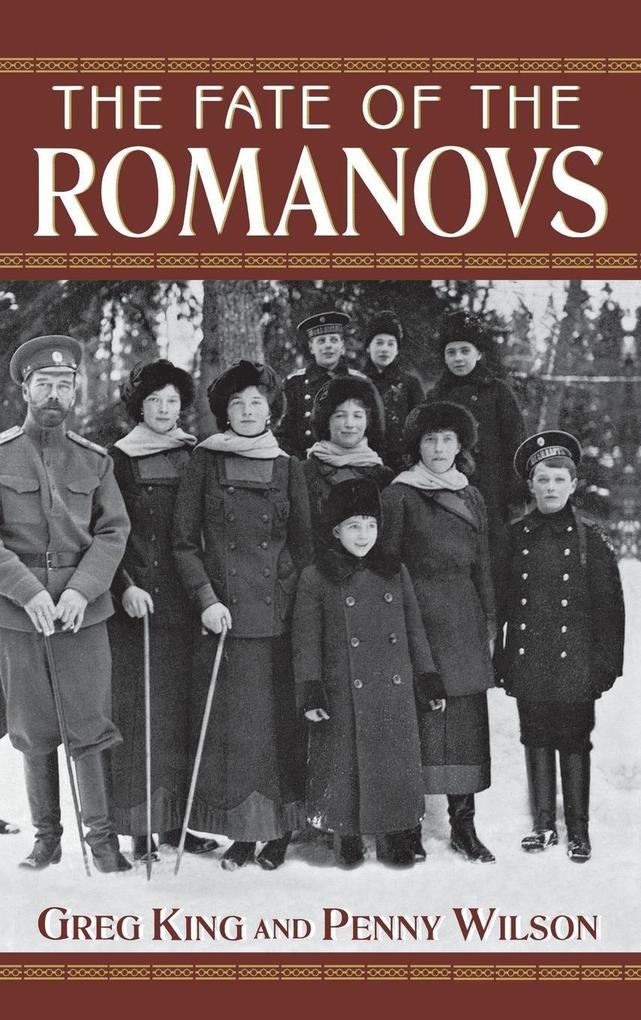 The Fate of the Romanovs - Greg King/ Penny Wilson