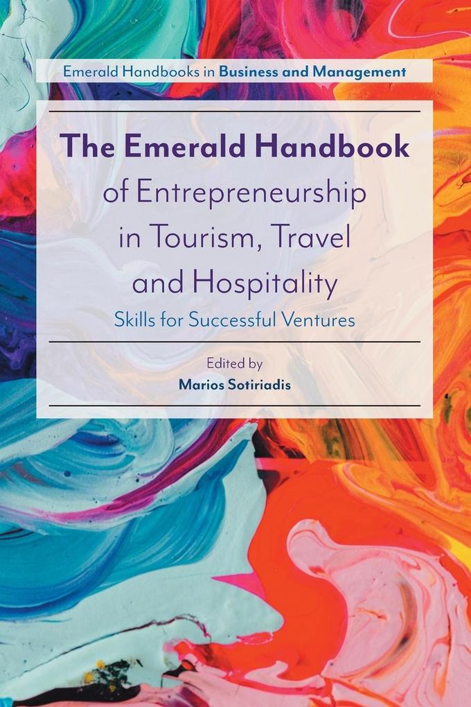 The Emerald Handbook of Entrepreneurship in Tourism Travel and Hospitality