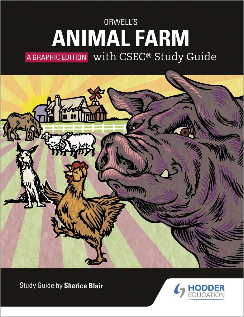 Orwell‘s Animal Farm: The Graphic Edition with CSEC Study Guide