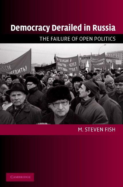 Democracy Derailed in Russia