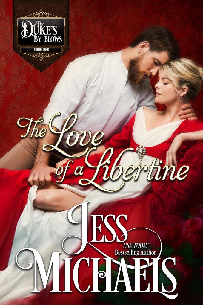 The Love of a Libertine (The Duke‘s By-Blows #1)