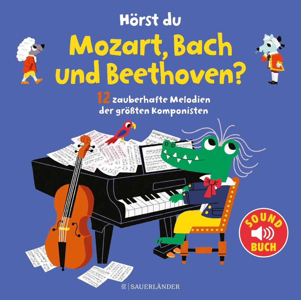Hörst du Mozart Bach und Beethoven? (Soundbuch)