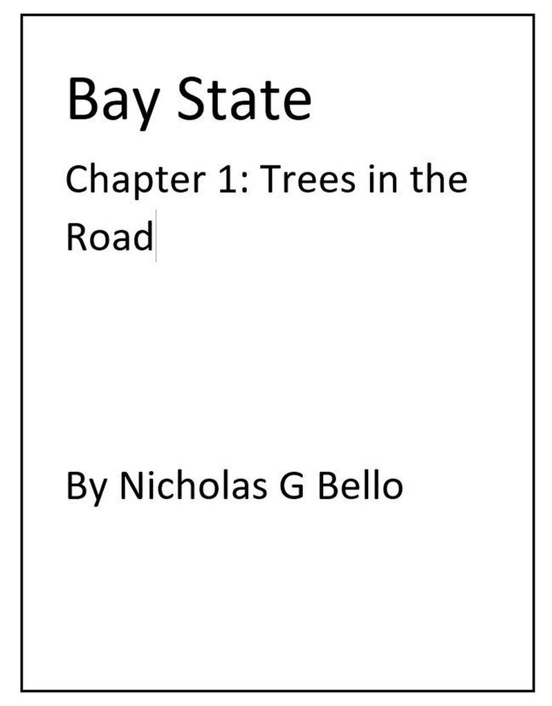Bay State Chapter 1: Trees in the Road