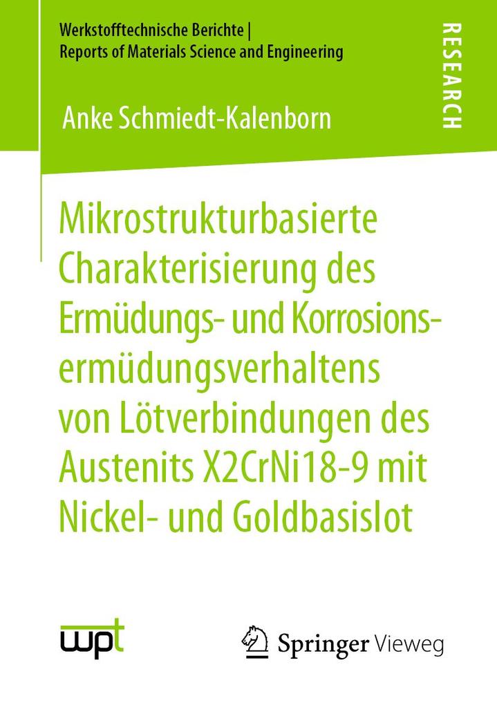 Mikrostrukturbasierte Charakterisierung des Ermüdungs- und Korrosionsermüdungsverhaltens von Lötverbindungen des Austenits X2CrNi18-9 mit Nickel- und Goldbasislot