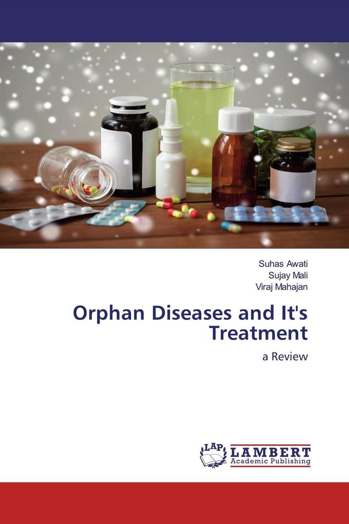 Orphan Diseases and It's Treatment