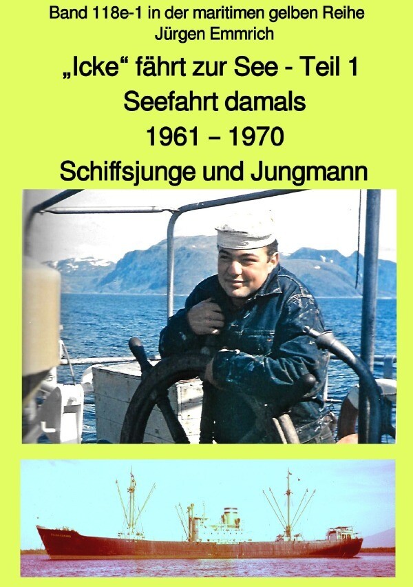 Image of maritime gelbe Reihe bei Jürgen Ruszkowski / Icke fährt zur See - Seefahrt damals: 1961 - 1970 Tei