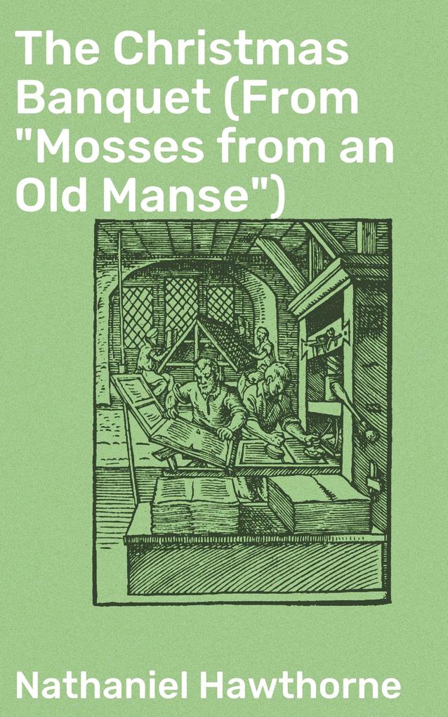 The Christmas Banquet (From Mosses from an Old Manse)
