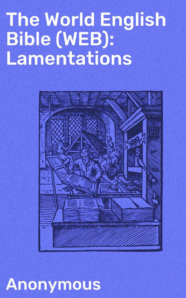 The World English Bible (WEB): Lamentations