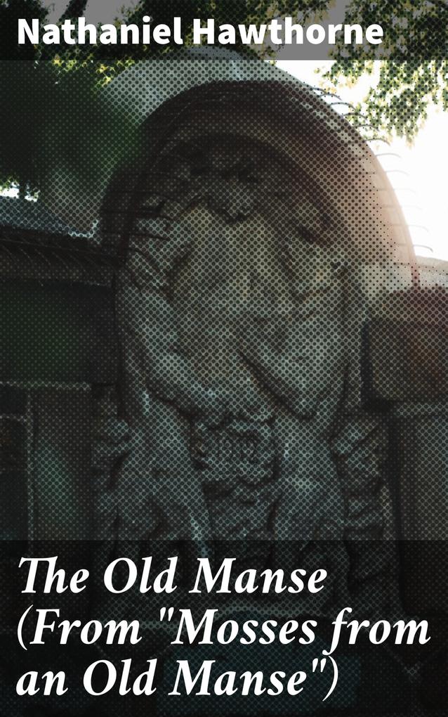 The Old Manse (From Mosses from an Old Manse)
