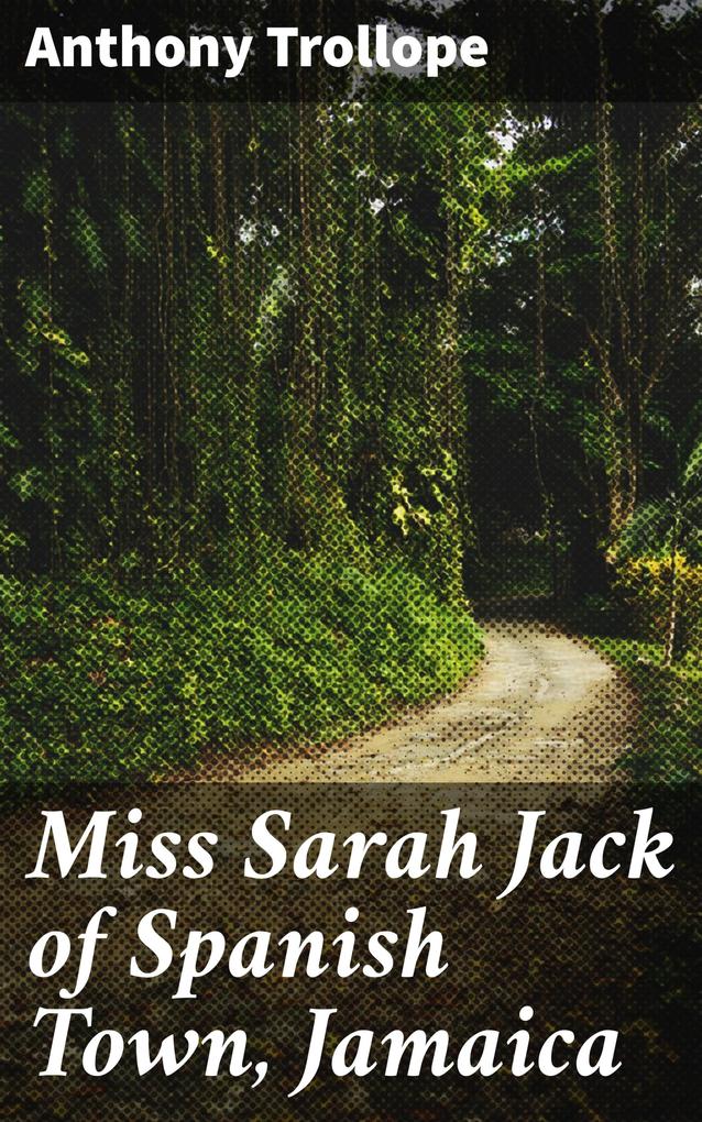 Miss Sarah Jack of Spanish Town Jamaica
