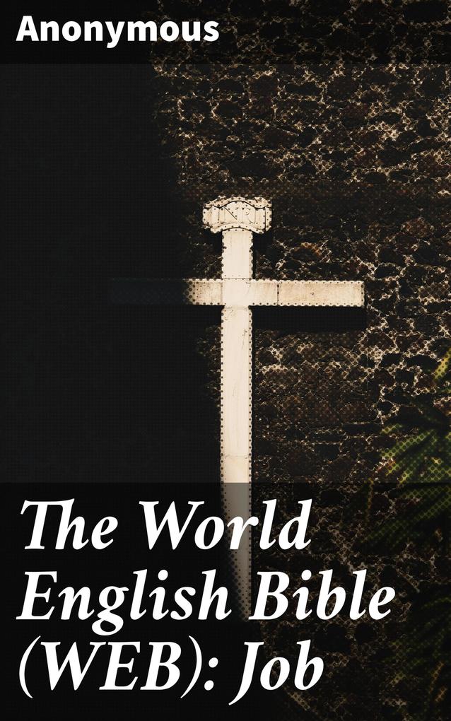 The World English Bible (WEB): Job