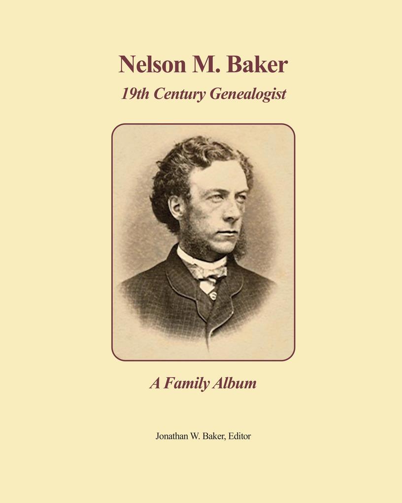 Nelson M. Baker 19th Century Genealogist