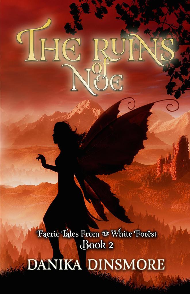 The Ruins of Noe (Faerie Tales from the White Forest #2)
