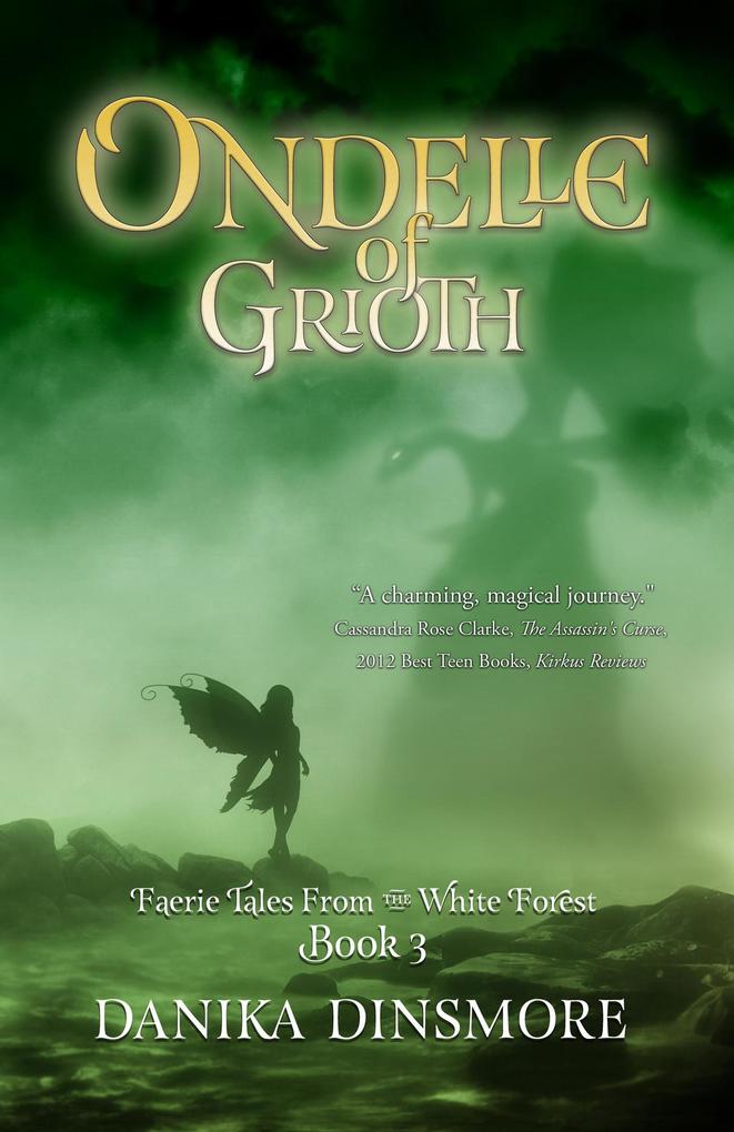Ondelle of Grioth (Faerie Tales from the White Forest #3)