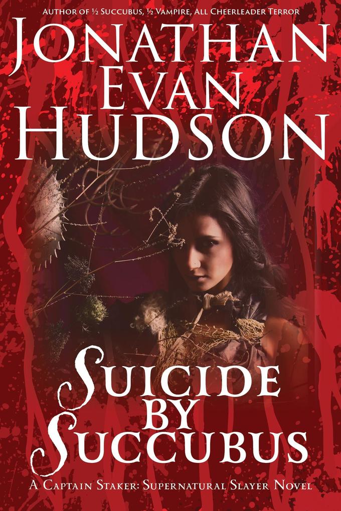 Suicide by Succubus (Captain Staker: Supernatural Slayer #1)