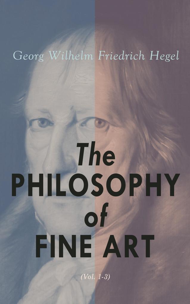 The Philosophy of Fine Art (Vol. 1-3)