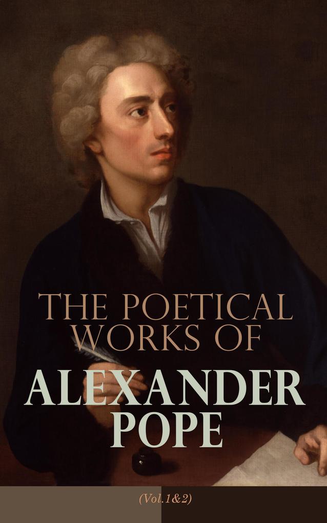 The Poetical Works of Alexander Pope (Vol. 1&2) - Alexander Pope
