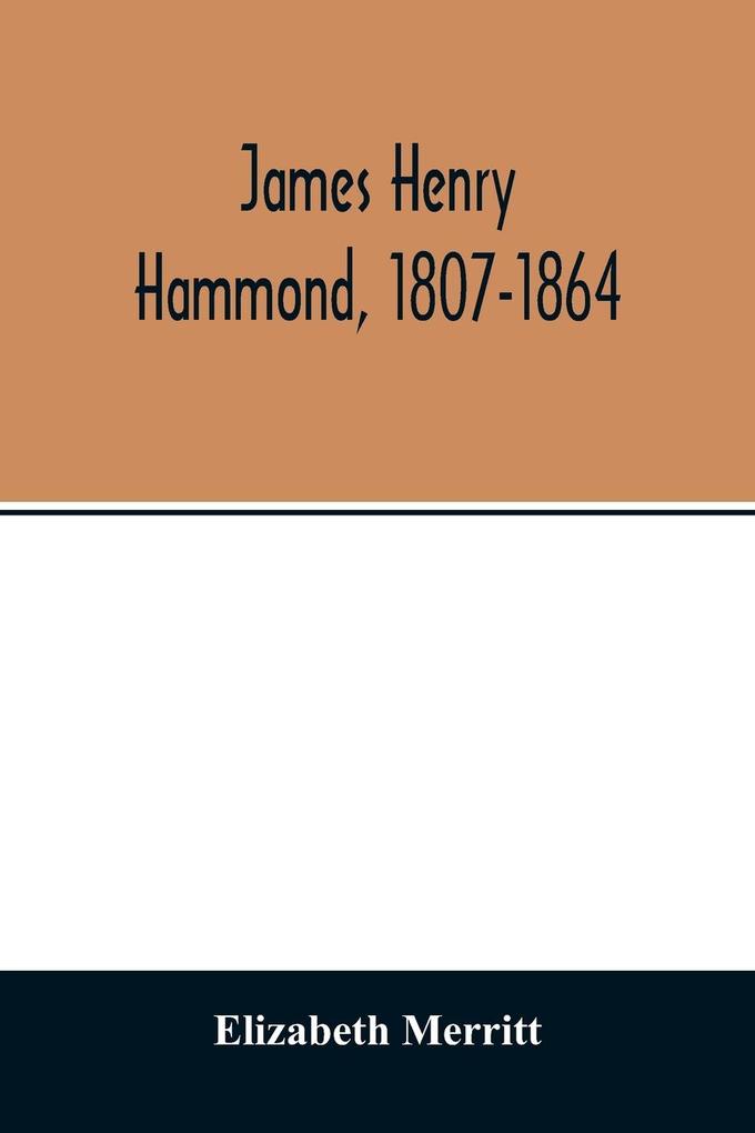 James Henry Hammond 1807-1864