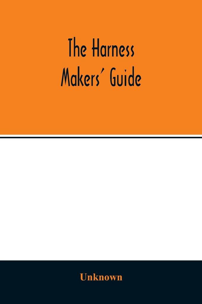 The Harness makers‘ guide