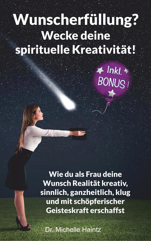 Wunscherfüllung? Wecke Deine spirituelle Kreativität!