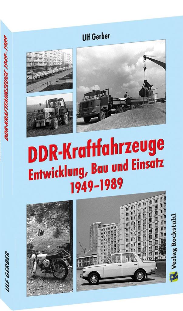 DDR-Kraftfahrzeuge - Entwicklung Bau und Einsatz 1949-1989