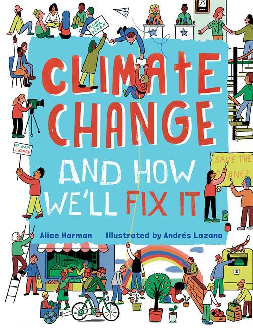 Climate Change and How We‘ll Fix It