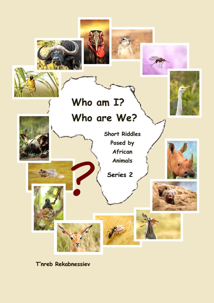 Who am I? Who are We? Short Riddles Posed by African Animals - Series 2