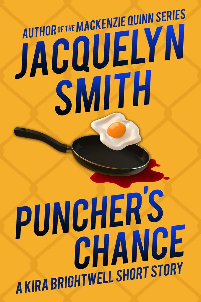 Puncher‘s Chance: A Kira Brightwell Short Story (Kira Brightwell Quick Cases)