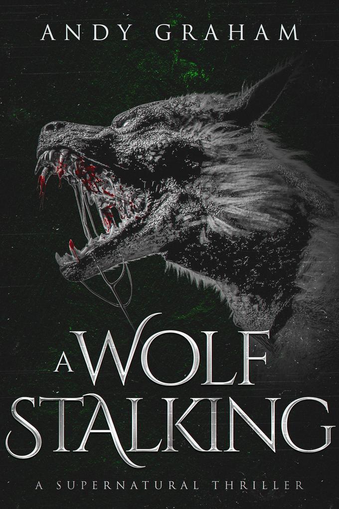 A Wolf Stalking: A Supernatural Thriller (The Risen World #4)
