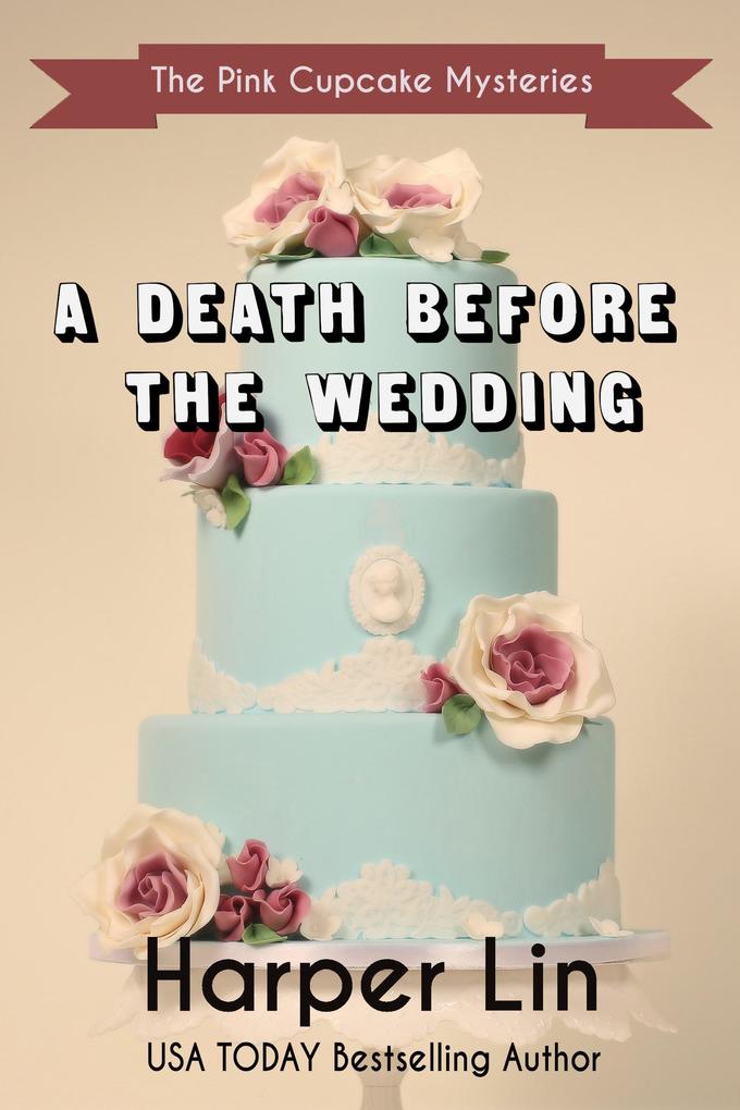 A Death Before the Wedding (A Pink Cupcake Mystery #10)