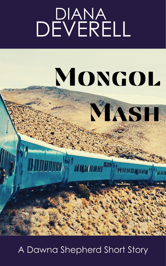 Mongol Mash: A Dawna Shepherd Short Story (FBI Special Agent Dawna Shepherd Mysteries #15)