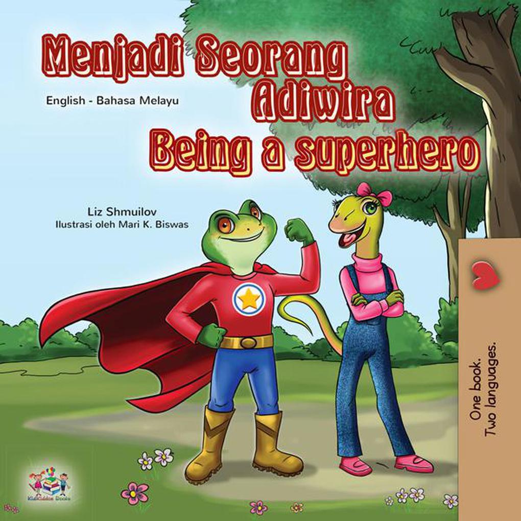 Menjadi Seorang Adiwira Being a Superhero (Malay English Bilingual Collection)