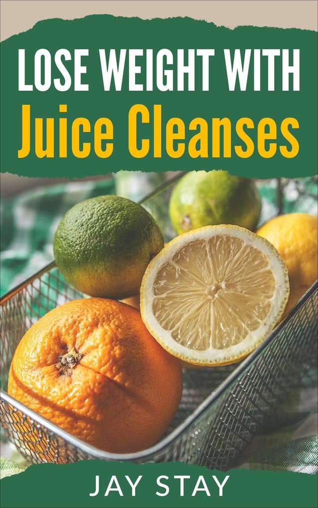 Lose Weight with Juice Cleanses