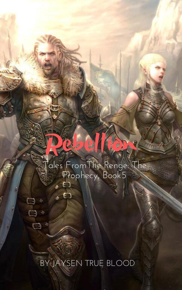 Tales From The Renge: The Prophecy Book 5: Rebellion