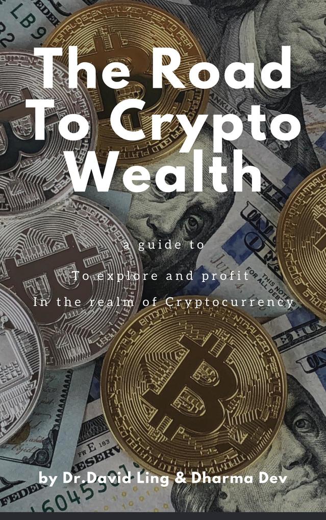 The Road To Crypto Wealth (Entrepreneur Lifestyle #1)