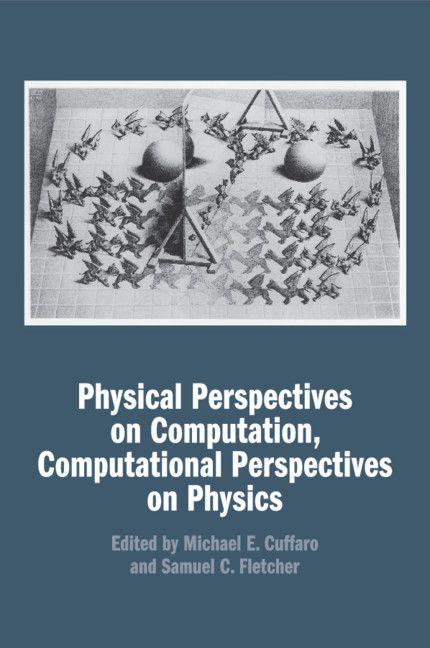 Physical Perspectives on Computation Computational Perspectives on Physics