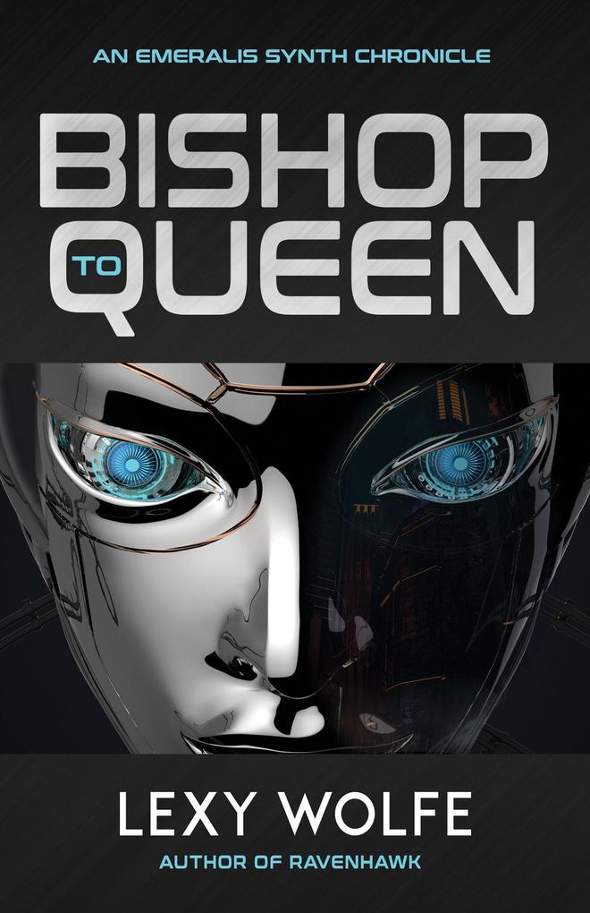 Bishop to Queen (The Emeralis Synth Chronicles #2)