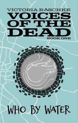 Who By Water: Voices of the Dead