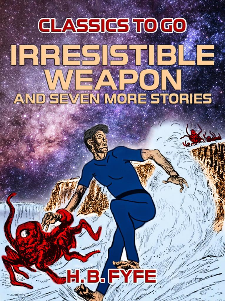 Irresistible Weapon and seven more stories