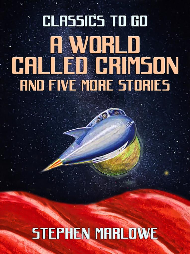 A World Called Crimson and five more stories
