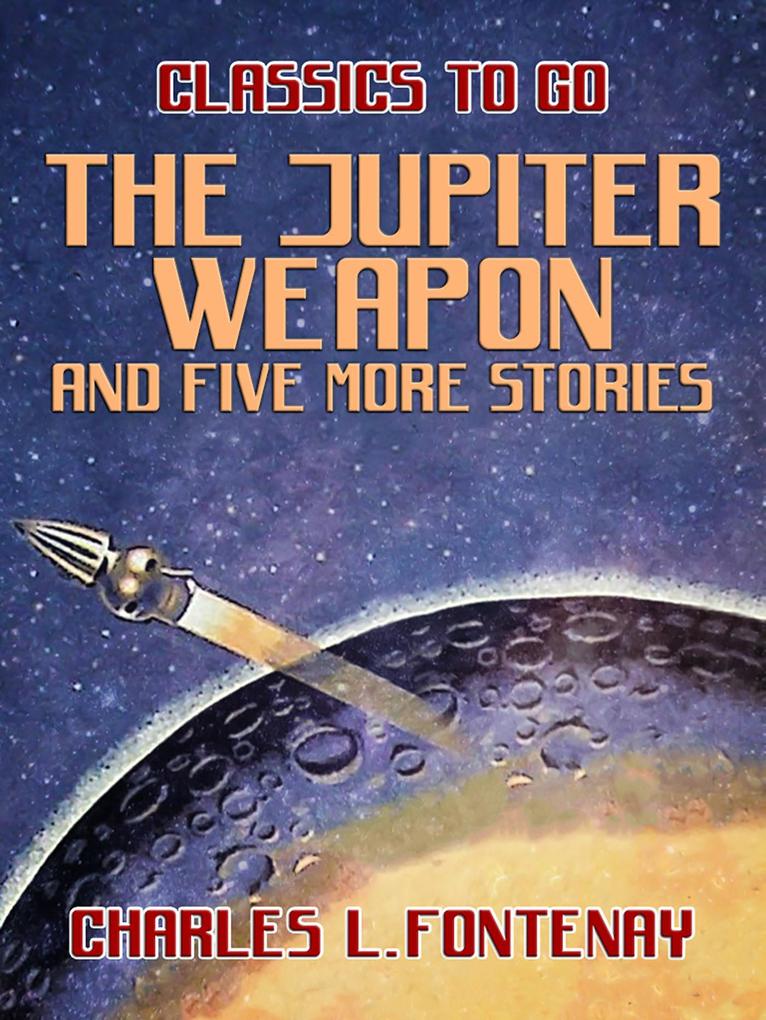 The Jupiter Weapon and five more stories