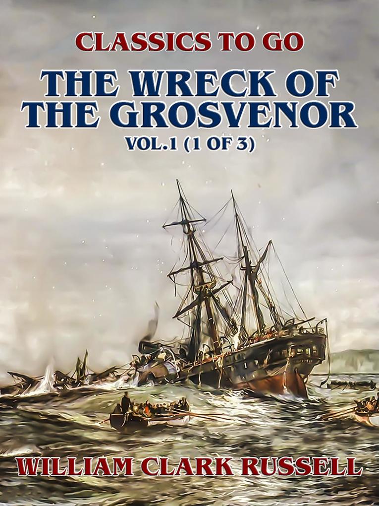 The Wreck of the Grosvenor Vol.1 (of 3)