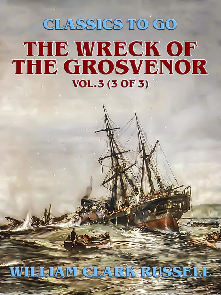 The Wreck of the Grosvenor Vol.3 (of 3)