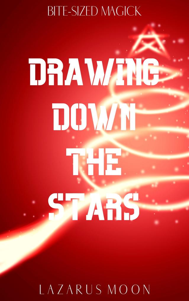 Drawing Down the Stars (Bite-Sized Magick #4)